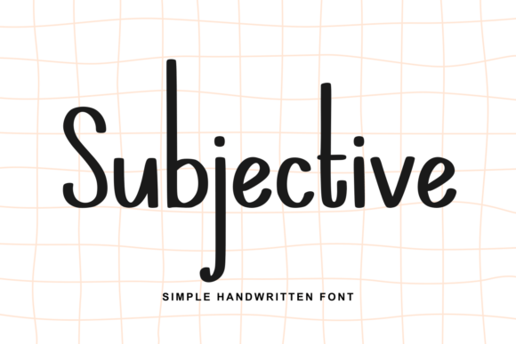 Subjective: A Handwritten Typeface for Warm, Airy Design